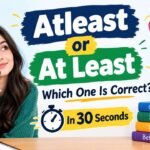 Atleast or At Least Which One Is Correct In 30 Seconds
