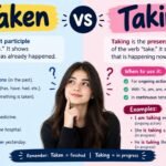 Taken vs Taking